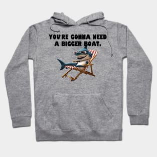 Youre gonna need a bigger boat. Hoodie